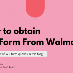 How To Obtain W2 Form From Walmart? A Complete Guide